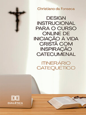 cover image of Design Instrucional para o Curso Online de Iniciação à Vida Cristã com Inspiração Catecumenal